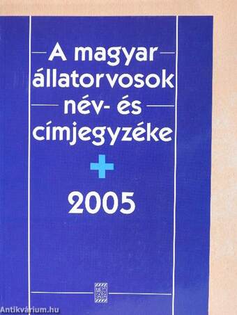 A magyar állatorvosok név- és címjegyzéke 2005