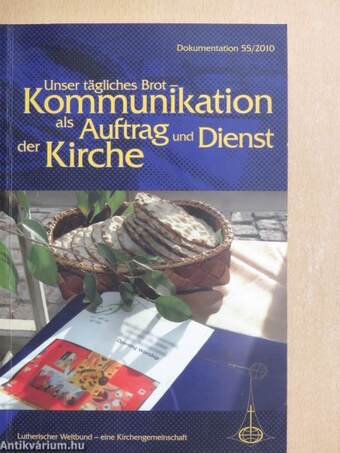 Unser tägliches Brot - Kommunikation als Auftrag und Dienst der Kirche