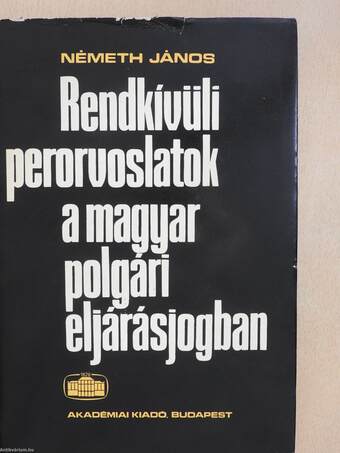 Rendkívüli perorvoslatok a magyar polgári eljárásjogban (dedikált példány)