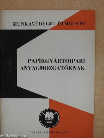 Munkavédelmi útmutató papírgyártóipari anyagmozgatóknak