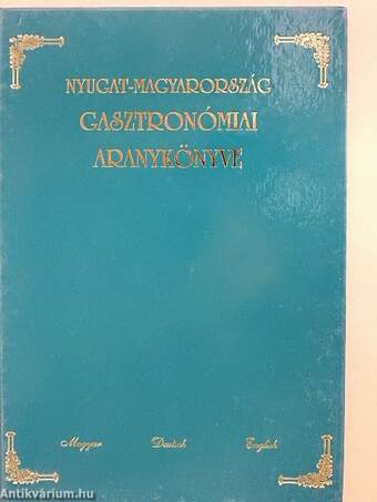 Nyugat-Magyarország gasztronómiai aranykönyve