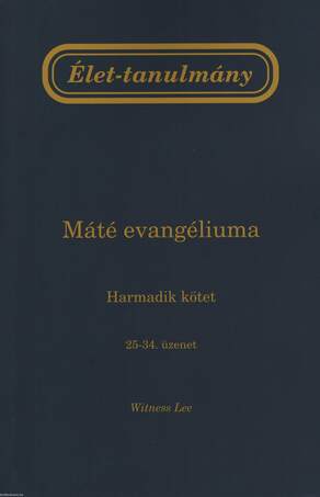 Élet-tanulmány Máté evangéliumáról, 3. kötet