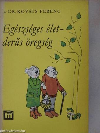 Egészséges élet - derűs öregség