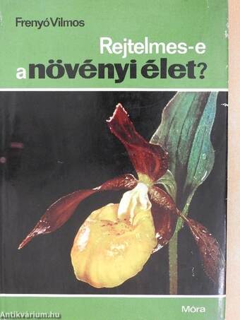 Rejtelmes-e a növényi élet?