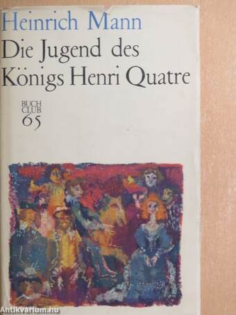 Die Jugend des Königs Henri Quatre