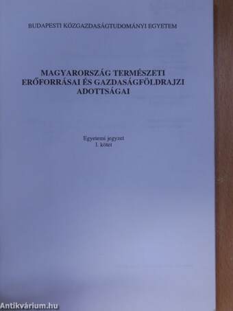 Magyarország természeti erőforrásai és gazdaságföldrajzi adottságai I-II.