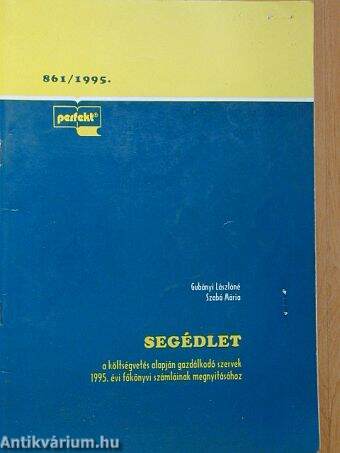 Segédlet a költségvetés alapján gazdálkodó szervek 1995. évi főkönyvi számláinak megnyitásához