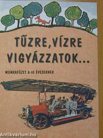 Tűzre, vízre vigyázzatok... - Munkafüzet 8-10 éveseknek