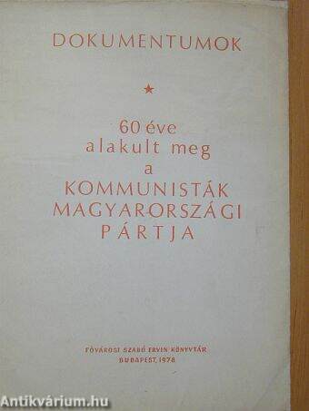 60 éve alakult meg a Kommunisták Magyarországi Pártja