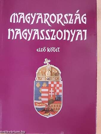 Magyarország Nagyasszonyai I.