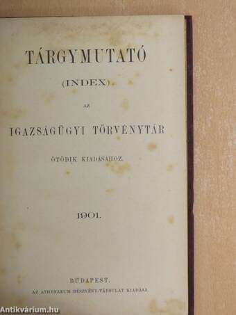 Tárgymutató (Index) az igazságügyi törvénytár ötödik kiadásához 1901.