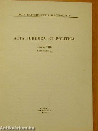 Acta Juridica et Politica Tomus VIII. Fasciculus 2.