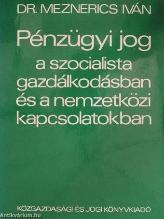 Pénzügyi jog a szocialista gazdálkodásban és a nemzetközi kapcsolatokban