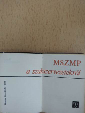 MSZMP a szakszervezetekről (minikönyv)