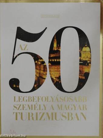 Az 50 legbefolyásosabb személy a magyar turizmusban