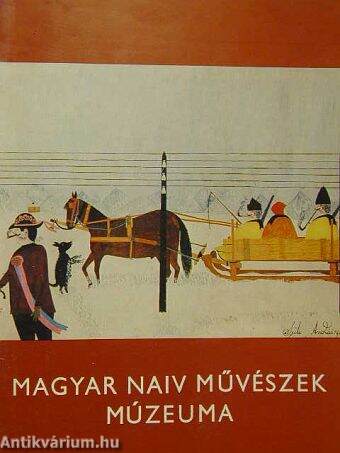 A Magyar Naiv Művészek Múzeumának állandó kiállítása