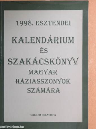 1998. esztendei kalendárium és szakácskönyv magyar háziasszonyok számára
