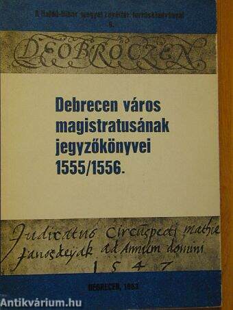 Debrecen város magistrátusának jegyzőkönyvei 1555/1556