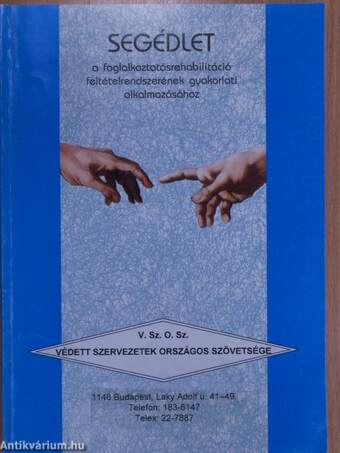 Segédlet a foglalkoztatásrehabilitáció feltételrendszerének gyakorlati alkalmazásához
