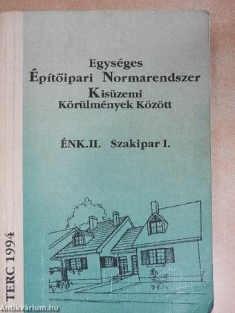 Egységes Építőipari Normarendszer Kisüzemi Körülmények Között II.