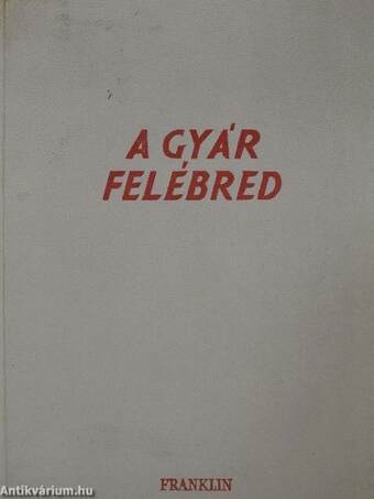 A gyár felébred