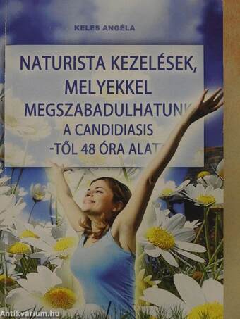 Naturista kezelések, melyekkel megszabadulhatunk a candidiasis-től 48 óra alatt