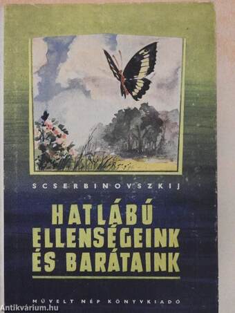 Hatlábú ellenségeink és barátaink