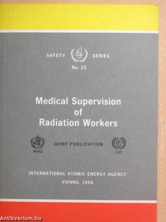 Medical Supervision of Radiation Workers