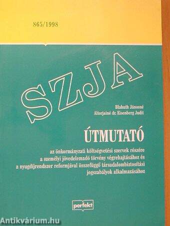 Útmutató az önkormányzati költségvetési szervek részére a személyi jövedelemadó törvény végrehajtásához és a nyugdíjrendszer reformjával összefüggő társadalombiztosítási jogszabályok alkalmazásához