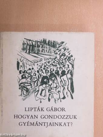 Hogyan gondozzuk gyémántjainkat?