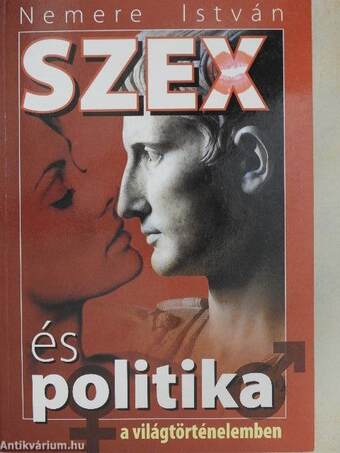 Szex és politika a világtörténelemben