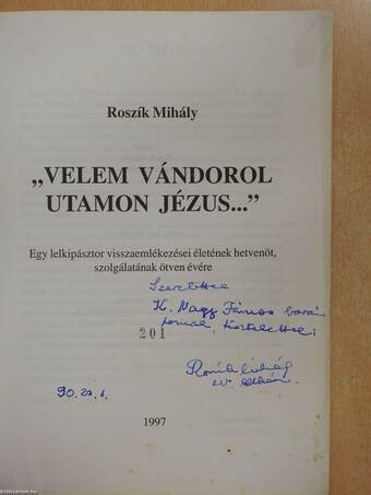 "Velem vándorol utamon Jézus..." (dedikált példány)