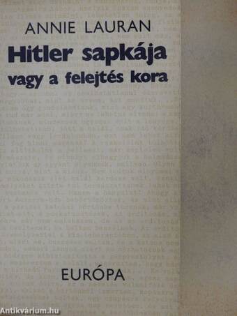 Hitler sapkája vagy a felejtés kora