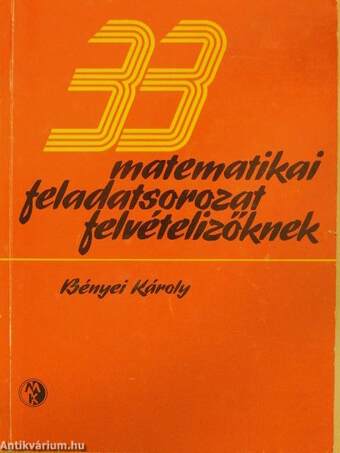 33 matematikai feladatsorozat felvételizőknek