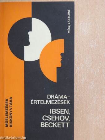 Drámaértelmezések - Ibsen, Csehov, Beckett