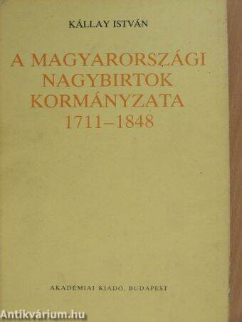 A magyarországi nagybirtok kormányzata 1711-1848