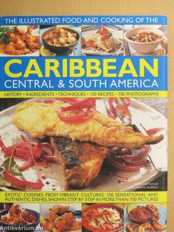 The Illustrated Food and Cooking of the Caribbean Central & South America