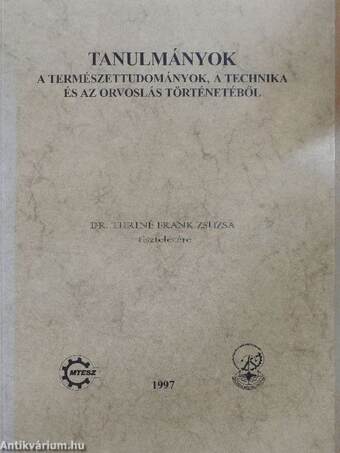 Tanulmányok a természettudományok, a technika és az orvoslás történetéből 1997