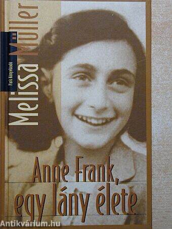 Anne Frank, egy lány élete