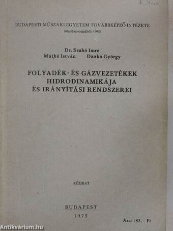 Folyadék- és gázvezetékek hidrodinamikája és irányítási rendszerei