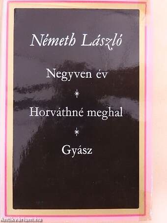 Negyven év/Horváthné meghal/Gyász