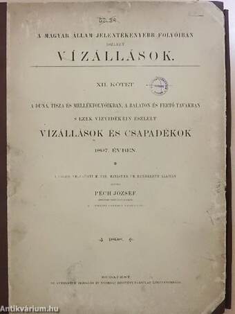 A Duna, Tisza és mellékfolyóikban, a Balaton és Fertő tavakban s ezek vízvidékein észlelt vízállások és csapadékok 1897. évben