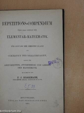 Repetitions-Compendium über alle zweige der Elementar-Mathematik