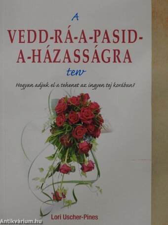 A vedd-rá-a-pasid-a-házasságra terv