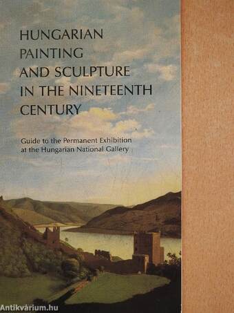 Hungarian Painting and Sculpture in the Nineteenth Century