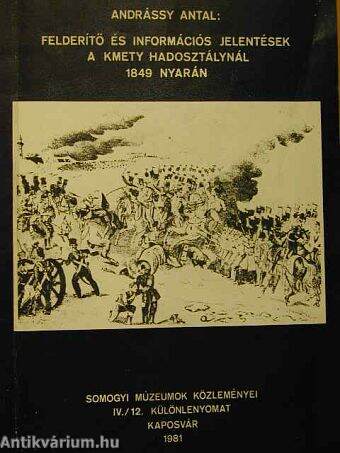 Felderítő és információs jelentések a Kmety hadosztálynál 1849 nyarán