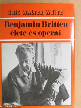 Benjamin Britten élete és operái