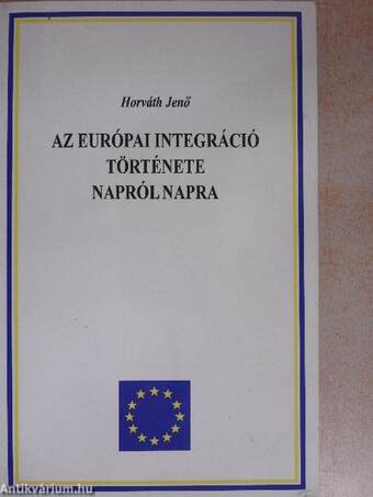 Az európai integráció története napról napra