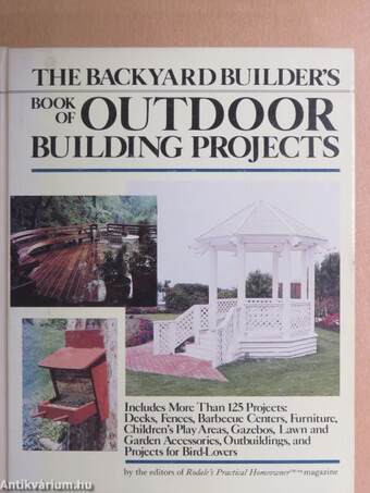 The Backyard Builder's Book of Outdoor Building Projects