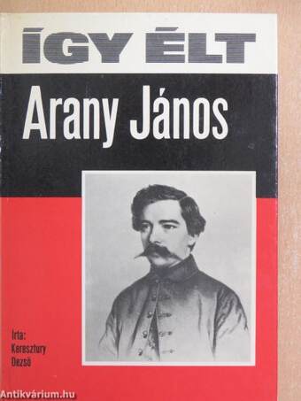 Így élt Arany János